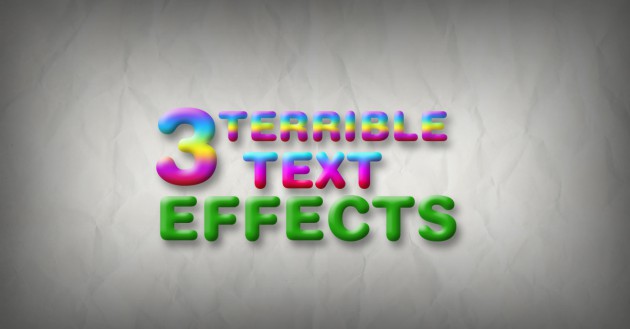 3 terrible text effects