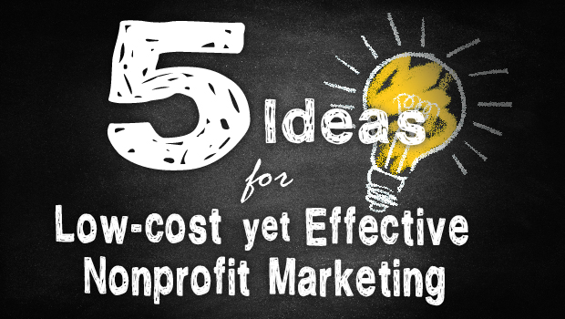 Header image that says 5 Ideas for Low-cost Yet Effective Nonprofit Marketing